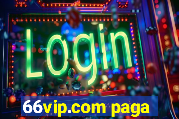 66vip.com paga